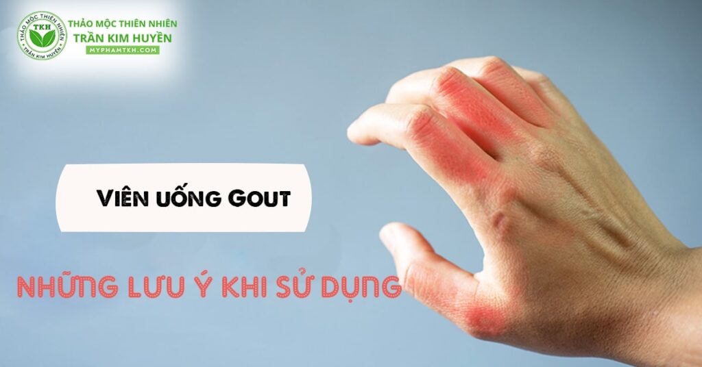 Viên uống Gout - Giải pháp hiệu quả cho người bị gout